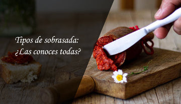 Tipos de sobrasada: ¿Las conoces todas?