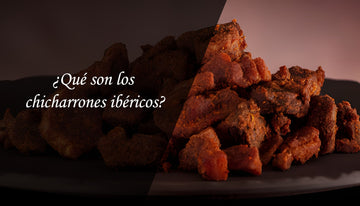 ¿Qué son los chicharrones ibéricos?
