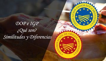 DOP e IGP ¿Qué son? Similitudes y Diferencias